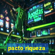 pacto riqueza